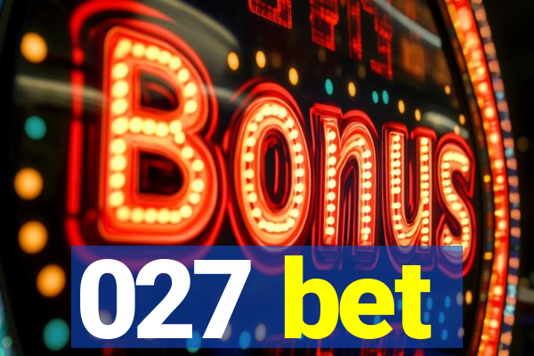 027 bet